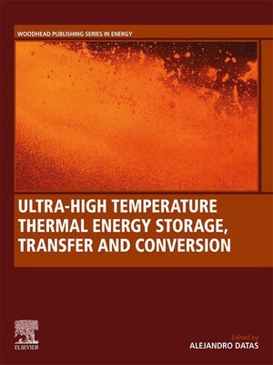 cover image of Ultra-High Temperature Thermal Energy Storage, Transfer and Conversion